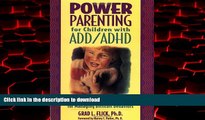 Best book  Power Parenting for Children with ADD/ADHD: A Practical Parent s Guide for Managing