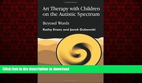 liberty books  Art Therapy with Children on the Autistic Spectrum: Beyond Words (Arts Therapies)