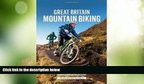 Deals in Books  Great Britain Mountain Biking: The Best Trail Riding in England, Scotland and