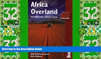 Big Sales  Africa Overland: 4X4, Motorbike, Bicycle, Truck (Bradt Travel Guide Africa Overland)