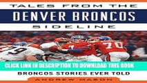 [PDF] Tales from the Denver Broncos Sideline: A Collection of the Greatest Broncos Stories Ever