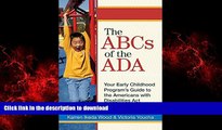 Best book  The ABCs of the ADA: Your Early Childhood Program s Guide to the Americans with
