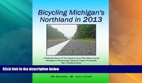 Buy NOW  Bicycling Michigan s Northland in 2013: A Pictorial Story of Two Senior Guys Who