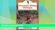 Deals in Books  Mountain Biking Michigan: The Best Trails in the Upper Peninsula (Mountain Biking