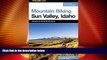 Buy NOW  Mountain Biking Sun Valley, Idaho: Including the Sawtooth Mountains (Regional Mountain