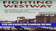 Ebook Fighting Westway: Environmental Law, Citizen Activism, and the Regulatory War That