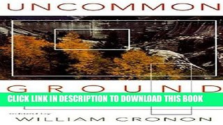 Ebook Uncommon Ground: Rethinking the Human Place in Nature Free Read