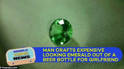 Man Create expensive-looking fake emerald
