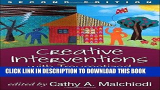 Best Seller Creative Interventions with Traumatized Children, Second Edition (Creative Arts and
