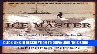 Ebook The Ice Master: The Doomed 1913 Voyage of the Karluk Free Read