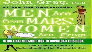 Read Now Men Are from Mars, Women Are from Venus: The Classic Guide to Understanding the Opposite