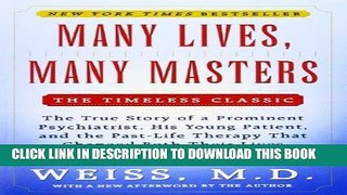 Read Now Many Lives, Many Masters: The True Story of a Prominent Psychiatrist, His Young Patient,