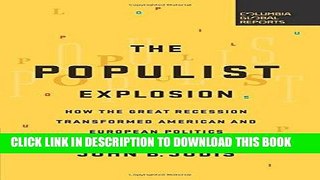 Read Now The Populist Explosion: How the Great Recession Transformed American and European
