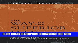 Read Now The Way of the Superior Man: A Spiritual Guide to Mastering the Challenges of Women,