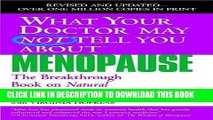 Ebook What Your Doctor May Not Tell You About Menopause (TM): The Breakthrough Book on Natural