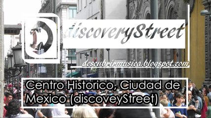 Centro Historico, Ciudad de Mexico (discoveyStreet)
