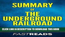 Ebook Summary of The Underground Railroad (Oprah s Book Club): by Colson Whitehead | Includes Key