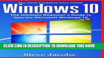 Best Seller Windows 10: The Ultimate Guide to Operate Microsoft Windows 10 (tips and tricks, user