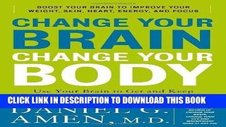 Best Seller Change Your Brain, Change Your Body: Use Your Brain to Get and Keep the Body You Have