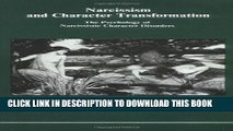 Ebook Narcissism and Character Transformation: The Psychology of Narcissistic Character Disorders