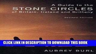 [PDF] A Guide to the Stone Circles of Britain, Ireland and Brittany: Second Edition Popular Online