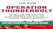 Ebook Operation Thunderbolt: Flight 139 and the Raid on Entebbe Airport, the Most Audacious