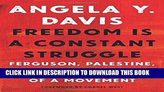 Read Now Freedom Is a Constant Struggle: Ferguson, Palestine, and the Foundations of a Movement