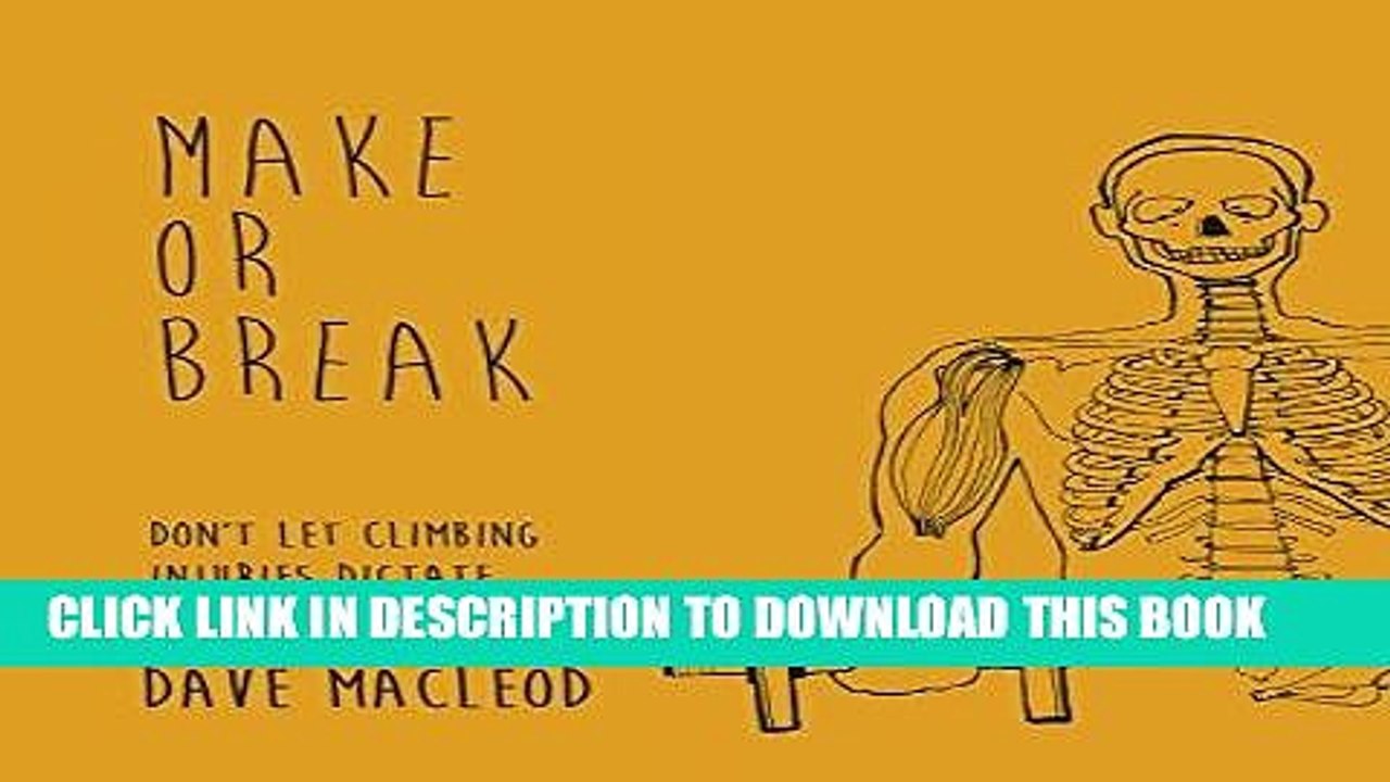 [PDF] Make or Break: Don t Let Climbing Injuries Dictate Your Success Full Collection