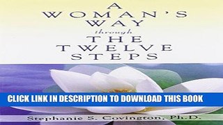 Best Seller A Woman s Way through the Twelve Steps Free Download