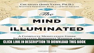 Read Now The Mind Illuminated: A Complete Meditation Guide Integrating Buddhist Wisdom and Brain