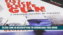 [PDF] Fist Stick Knife Gun: A Personal History of Violence Popular Collection