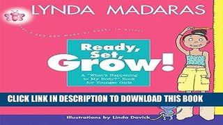 Ebook Ready, Set, Grow!: A What s Happening to My Body? Book for Younger Girls Free Read