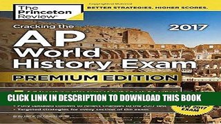 Best Seller Cracking the AP World History Exam 2017, Premium Edition (College Test Preparation)