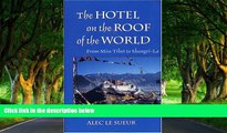 Big Deals  The Hotel on the Roof of the World: From Miss Tibet to Shangri La  Best Buy Ever