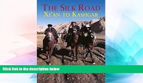 Ebook deals  The Silk Road: Xi an to Kashgar (Odyssey Illustrated Guides)  Full Ebook
