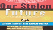[PDF] Our Stolen Future: Are We Threatening Our Fertility, Intelligence, and Survival?--A