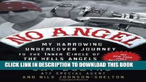 [PDF] No Angel: My Harrowing Undercover Journey to the Inner Circle of the Hells Angels [Online