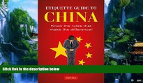 Best Buy Deals  Etiquette Guide to China: Know the Rules that Make the Difference!  Best Seller
