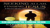 [PDF] Seeking Allah, Finding Jesus: A Devout Muslim Encounters Christianity [Online Books]