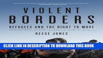 Ebook Violent Borders: Refugees and the Right to Move Free Read