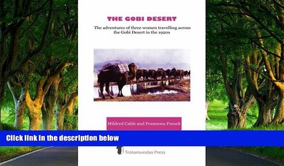 Best Deals Ebook  The Gobi Desert - The Adventures of Three Women Travelling Across the Gobi