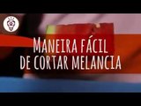 Maneira fácil de cortar melancia