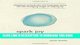 Best Seller Spark Joy: An Illustrated Master Class on the Art of Organizing and Tidying Up Free Read