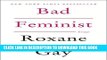 Ebook Bad Feminist: Essays Free Read