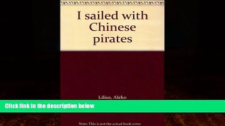 Best Buy Deals  I sailed with Chinese pirates  Full Ebooks Most Wanted