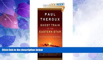 Big Sales  Ghost Train to the Eastern Star: On the Tracks of the Great Railway Bazaar by Theroux,