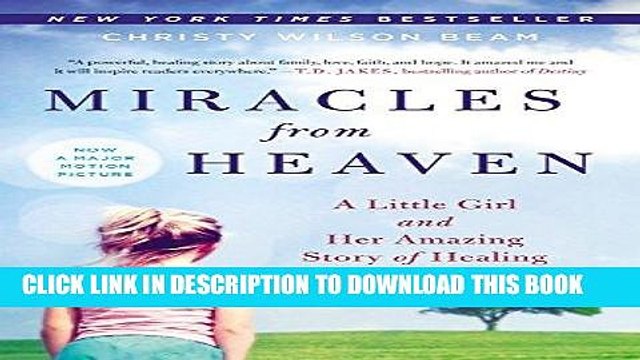 [PDF] Miracles from Heaven: A Little Girl and Her Amazing Story of Healing [Full Ebook]