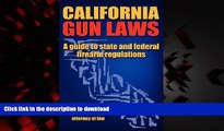 Best books  California Gun Laws - A Guide to State and Federal Firearm Regulations. online to buy