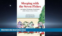 EBOOK ONLINE  Sleeping with the Seven Fishes: An Italian Christmas Cookbook (Italian Recipes,