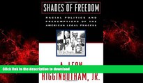 liberty book  Shades of Freedom: Racial Politics and Presumptions of the American Legal Process